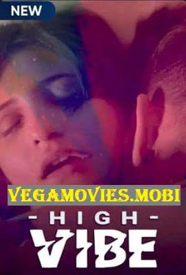 High Vibe 2020 S01 Hindi MX Player WEB Series