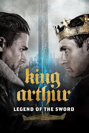 King Arthur Legend of the Sword