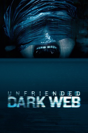 Download Unfriended: Dark Web (2018) Dual Audio {Hindi-English} BluRay 480p [350MB] | 720p [870MB] | 1080p [2.3GB]