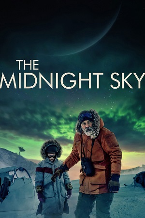 Download The Midnight Sky (2020) WEB-DL Dual Audio {Hindi-English} 480p [400MB] | 720p [1GB] | 1080p [2.2GB]