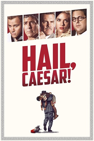 Download Hail, Caesar! (2016) Dual Audio {Hindi-English} BluRay 480p [350MB] | 720p [950MB] | 1080p [2.4GB]
