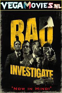 Bad Investigate 2018 Hindi Dub
