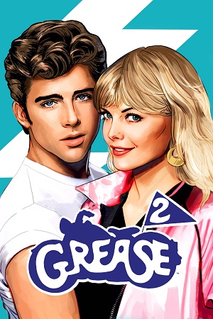 Download Grease 2 (1982) Dual Audio {Hindi-English} BluRay 480p [400MB] | 720p [1GB] | 1080p [2.3GB]