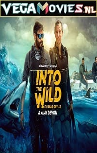 Into The Wild with Bear Grylls And Ajay Devgn 2021