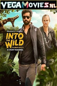 Into The Wild with Bear Grylls And Vicky Kaushal