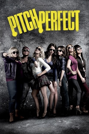 Download Pitch Perfect (2012) Blu-Ray Dual Audio {Hindi-English} 480p [350MB] | 720p [1.2GB] | 1080p [3GB]