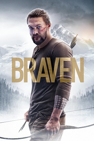 Download Braven (2018) Dual Audio {Hindi-English} BluRay 480p [300MB] | 720p [900MB] | 1080p [1.6GB]