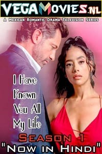 I Have Known You All My Life Season 1 Hindi Dubbed