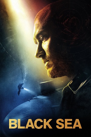 Download Black Sea (2014) Dual Audio {Hindi-English} 480p [350MB] | 720p [1.2GB] | 1080p [4GB]