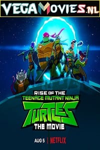 Rise Of The Teenage Mutant Ninja Turtles The Movie