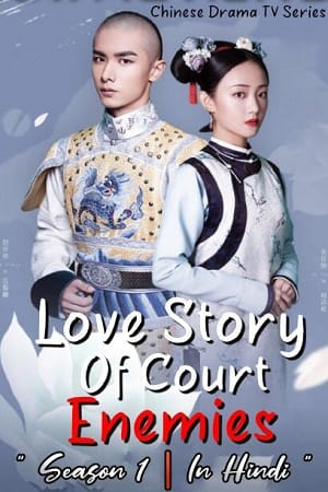 Love Story Of Court Enemies 2020 Hindi Dubbed CDrama TV Series
