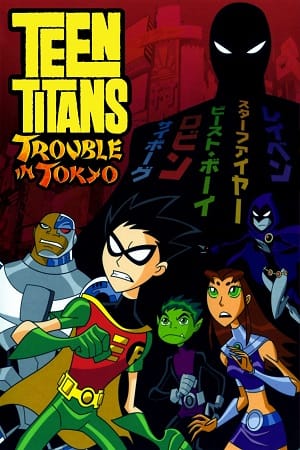 Teen Titans Trouble in Tokyo 2006 poster