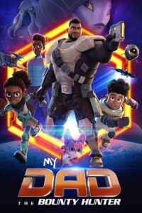 My Dad the Bounty Hunter 1 2 Hindi Dubbed
