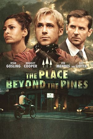 The Place Beyond the Pines 2012 poster