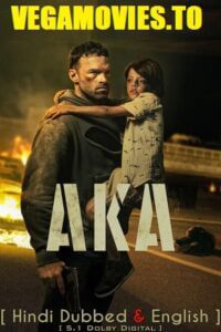AKA 2023 Full Movie Hindi Dubbed