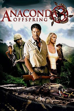 Download Anaconda 3: Offspring (2008) WEB-DL Dual Audio {Hindi-English} 480p [300MB] | 720p [950MB] | 1080p [1.7GB]