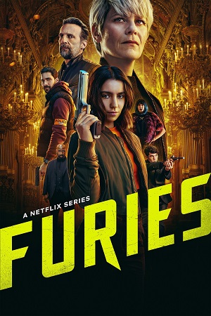 Download FURIES – Netflix Original (Season 1 – 2) Complete Dual-Audio {Hindi-English} 480p | 720p | 1080p WEB-DL