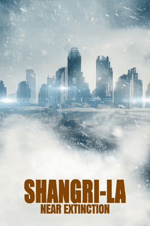 Shangri La Near Extinction