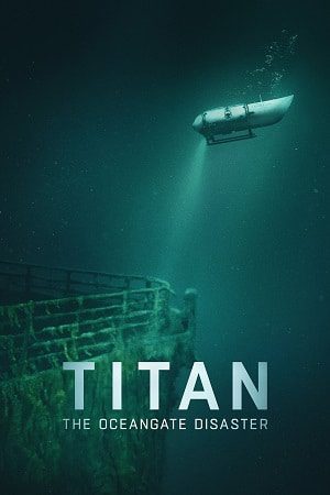 Titan The OceanGate Disaster