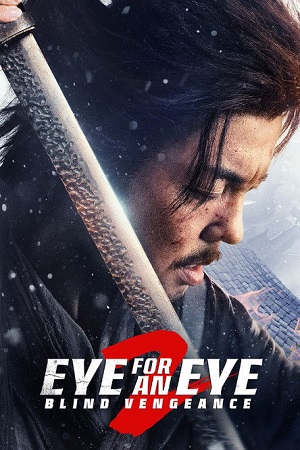 Download Eye for an Eye 2 (2024) Blu-Ray Dual Audio {Hindi-Chinese} 480p [400MB] | 720p [1.1GB] | 1080p [2.4GB]