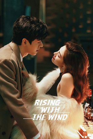 Download Rising with the Wind (Season 1) Hindi ORG Dubbed C-Drama Series 480p 720p & 1080p WEB-DL
