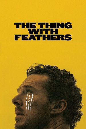 Download The Thing with Feathers (2025) WEB-DL Dual Audio {Hindi-English} 480p [360MB] | 720p [980MB] | 1080p [1.9GB]