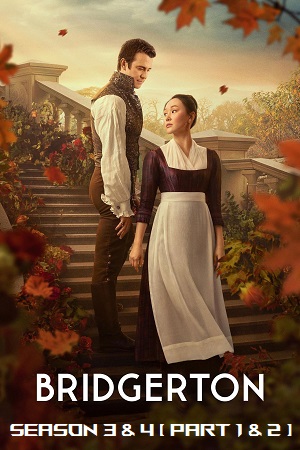 Download Bridgerton (Season 3 – 4) Dual-Audio {Hindi-English} Netflix Original-Series 720p | 1080p WEB-DL [S04 PART 1 & 2 Added]