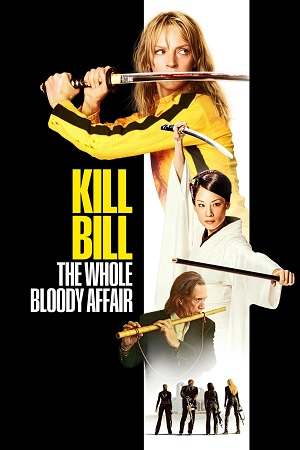 Download Kill Bill: The Whole Bloody Affair (2006) WEB-DL Dual Audio {Hindi-English} 480p [850MB] | 720p [2.4GB] | 1080p [5.3GB]