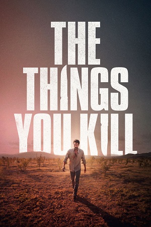 Download The Things You Kill (2025) Amazon WEB-DL Dual Audio {Hindi-Turkish} 480p [290MB] | 720p [1.2GB] | 1080p [4GB]