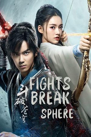 Download Fights Break Sphere (Season 1 & 2) Dual Audio {Hindi-Chinese} C-Drama Series 480p 720p & 1080p WEB-DL