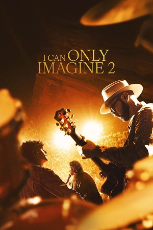 Download I Can Only Imagine 2 (2026) {English with Subtitles} Full Movie WEB-DL 480p [300MB] | 720p [900MB] | 1080p [2.1GB]